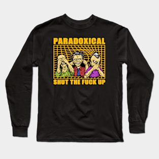 shut the f*ck up - paradoxical Long Sleeve T-Shirt